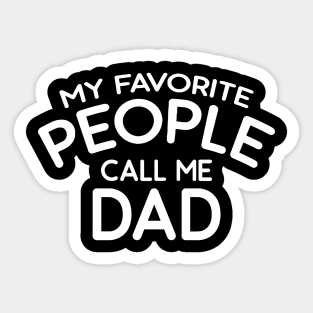 My Favorite People Call Me Dad Sticker